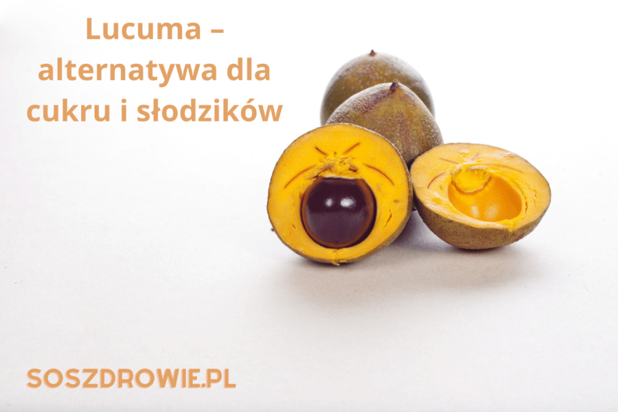 Lucuma – alternatywa dla cukru i słodzików